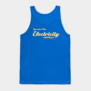 Electricity Will Kill You 2 Tank Top